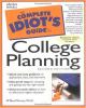 The complete idiot's guide to college planning