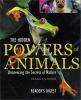The hidden powers of animals : uncovering the secrets of nature