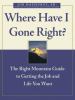 Where have I gone right? : the Right Mountain guide to getting the job and life you want