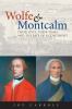 Wolfe & Montcalm : their lives, their times, and the fate of a continent