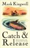 Catch & release : trout fishing and the meaning of life