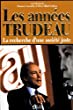 Les Années Trudeau : la recherche d'une société juste