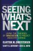 Seeing what's next? : using the theories of innovation to predict industry change
