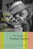 Too brief a treat : the letters of Truman Capote ; edited by Gerald Clarke.