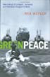 Greenpeace : how a group of ecologists, journalists, and visionaries changed the world