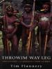 Throwim way leg : adventures in the jungles of New Guinea
