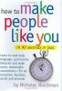 How to make people like you in 90 seconds or less : by Nicholas Boothman.
