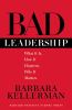 Bad leadership : what it is, how it happens, why it matters