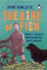 Theatre of fish : travels through Newfoundland and Labrador