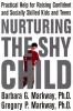 Nurturing the shy child : practical help for raising confident and socially skilled kids and teens