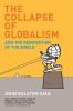 The collapse of globalism and the reinvention of the world