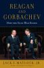 Reagan and Gorbachev : how the Cold War ended