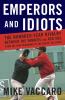 Emperors and idiots : the hundred-year rivalry between the Yankees and Red Sox, from the very beginning to the end of the curse