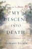 My descent into death : a second chance at life
