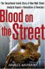 Blood on the street : the sensational inside story of how Wall Street analysts duped a generation of investors