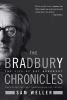 The Bradbury chronicles : the life of Ray Bradbury
