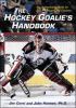 The hockey goalie's handbook : the authoritative guide for players and coaches