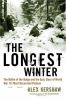 The longest winter : the Battle of the Bulge and the epic story of WWII's most decorated platoon