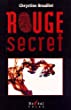 Rouge secret : roman