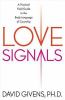 Love signals : a practical field guide to the body language of courtship