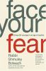 Face your fear : living with courage in an age of caution