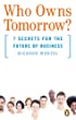 Who owns tomorrow? : 7 secrets for the future of business