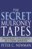 The secret Mulroney tapes : unguarded confessions of a prime minister