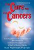 The cure for all cancers : including over 100 case histories of persons cured