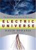 Electric universe : the shocking true story of electricity