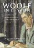 Woolf in Ceylon : an imperial journey in the shadow of Leonard Woolf, 1904-1911
