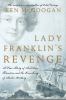 Lady Franklin's revenge : a true story of ambition, obsession and the remaking of Arctic history