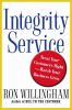 Integrity service : treat your customers right, watch your business grow