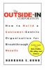 The outside-in corporation : how to build a customer-centric organization for breakthrough results