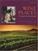 Wine places : the land, the wine, the people
