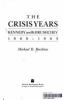 The crisis years : Kennedy and Khrushchev, 1960-1963