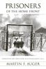 Prisoners of the home front : German POWs and "enemy aliens" in southern Quebec, 1940-46