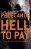 Hell to pay : a novel