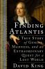 Finding Atlantis : a true story of genius, madness and an extraordinary quest for a lost world