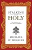 Stalking the holy : the pursuit of saint-making