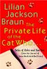 The private life of the cat who... : tales of Koko and Yum Yum from the journal of James Mackintosh Qwilleran