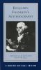 Benjamin Franklin's autobiography : an authoritative text, backgrounds, criticism