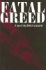 Fatal greed : a novel