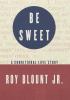 Be sweet : a conditional love story