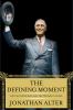 The defining moment : FDR's hundred days and the triumph of hope