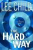 The hard way : a Jack Reacher novel