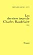 Les derniers jours de Charles Baudelaire : roman