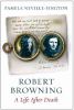 Robert Browning : a life after death