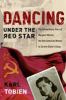 Dancing under the red star : the extraordinary story of Margaret Werner, the only American woman to survive Stalin's gulag