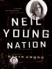 Neil Young nation : a quest, an obsession, and a true story