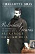 Reluctant genius : Alexander Graham Bell and the passion for invention